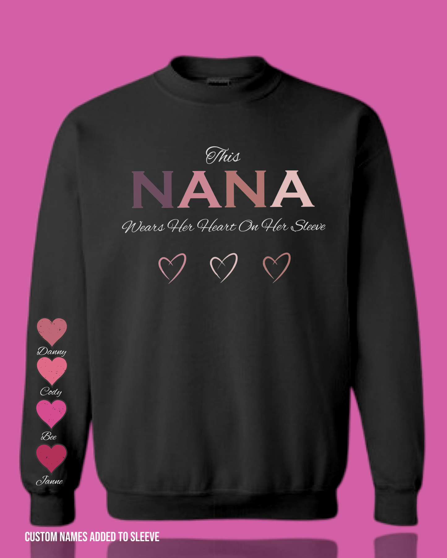 Nana Wears Her Heart On Her Sleeve Sweatshirt