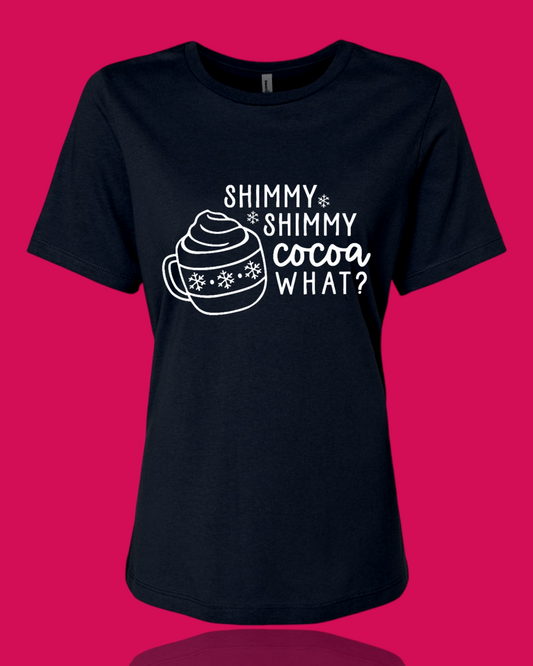 Shimmy Shimmy Cocoa What? Shirt