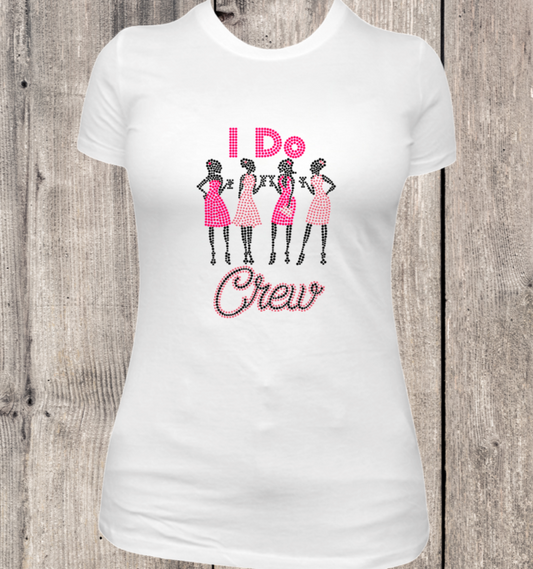 I Do Crew Rhinestone Womens Fitted T-Shirt