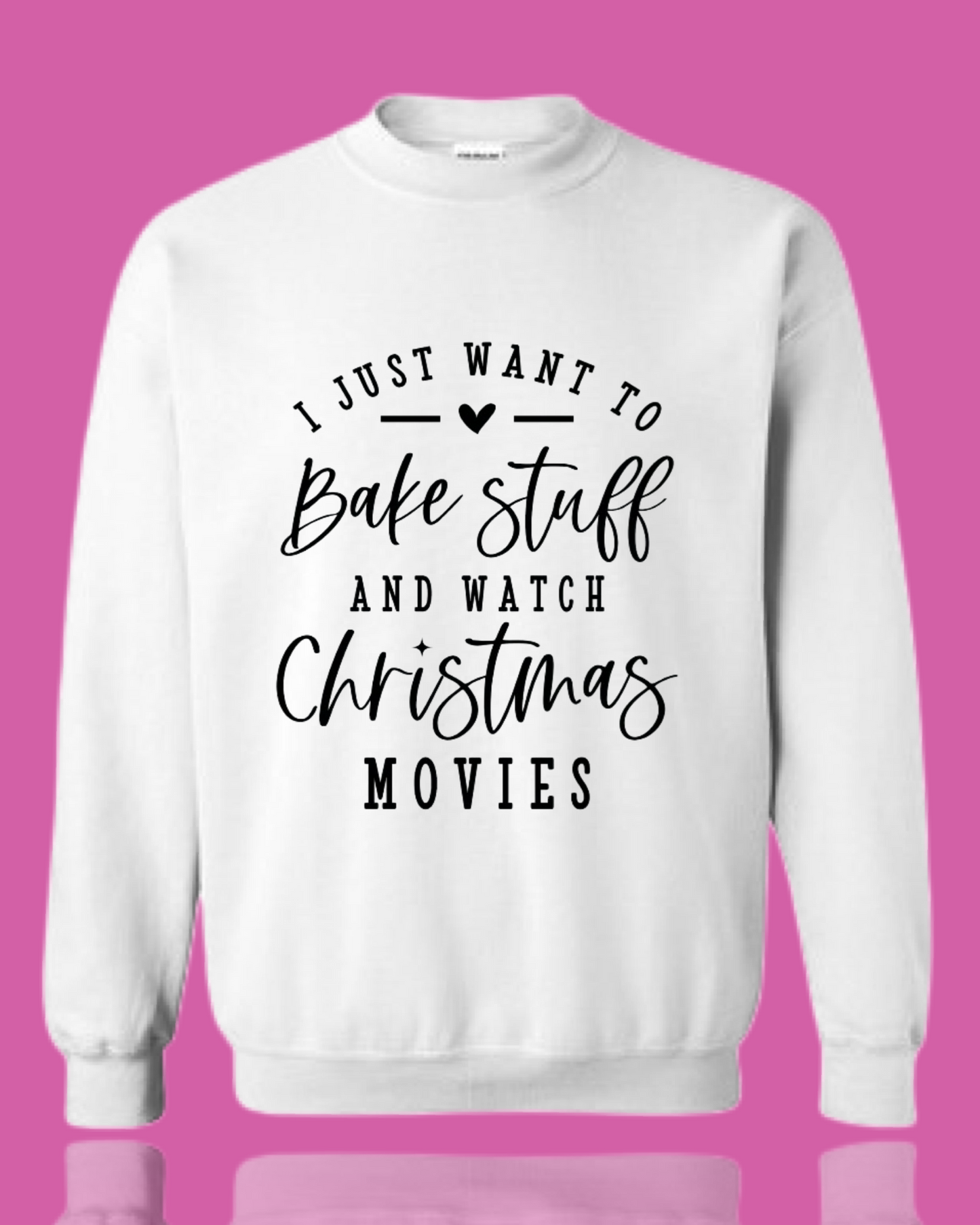 I Just Want To Bake Stuff And Watch Christmas Movies Shirt