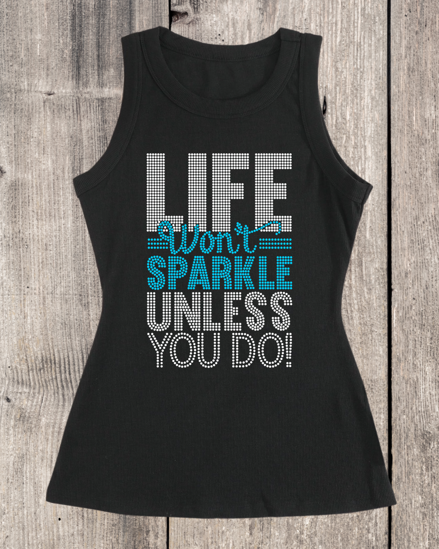 Life Won’t Sparkle Unless You Do! Rhinestone Sleeveless Top