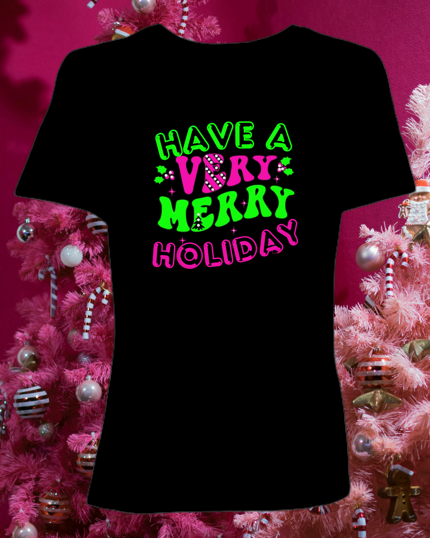 Have A Very Merry Holiday T-Shirt